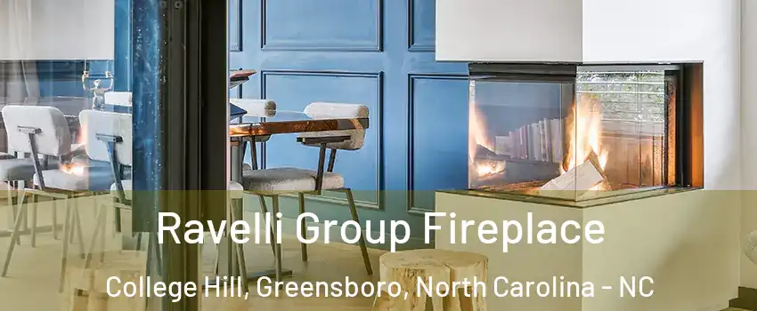 Ravelli Group Fireplace College Hill, Greensboro, North Carolina - NC